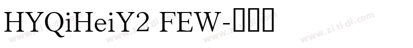 HYQiHeiY2 FEW字体转换
